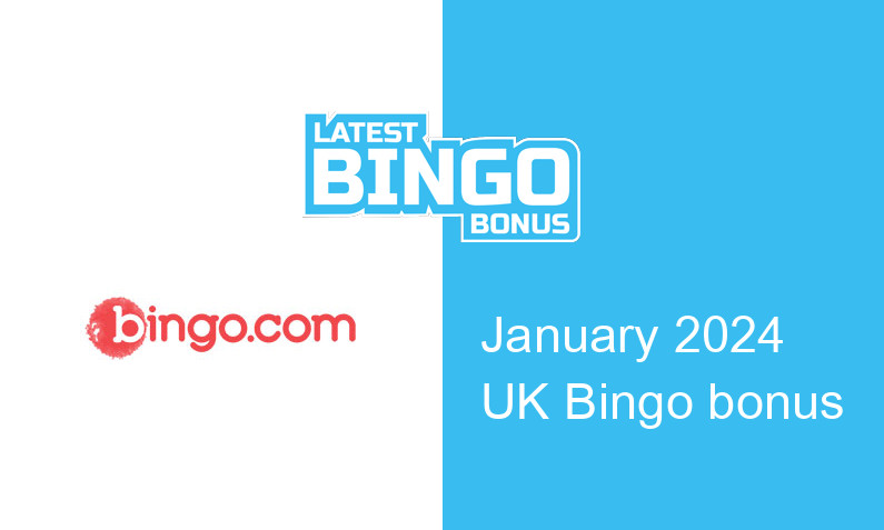 Latest Bingo com bingo bonus for UK players January 2024