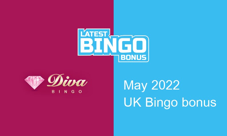 Latest Diva Bingo Casino UK bingo bonus May 2022
