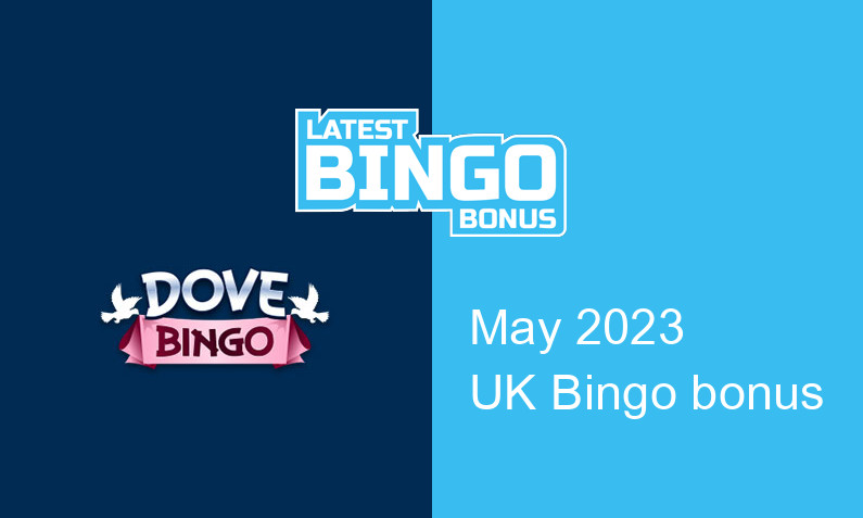 Latest Dove Bingo UK bingo bonus May 2023