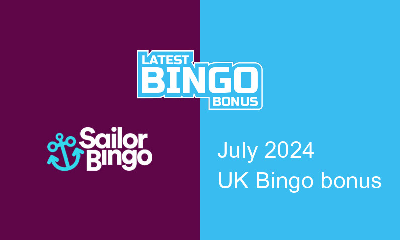 Latest Sailor Bingo Casino bingo bonus for UK players July 2024