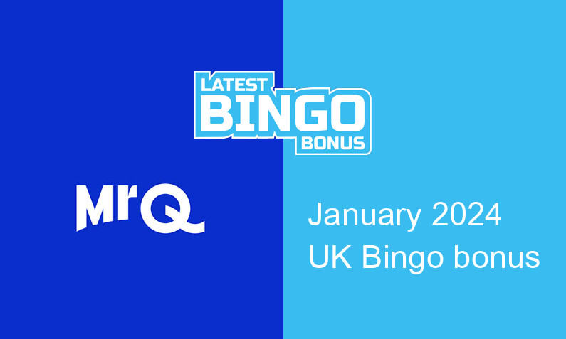Latest UK bingo bonus from MrQ Casino January 2024