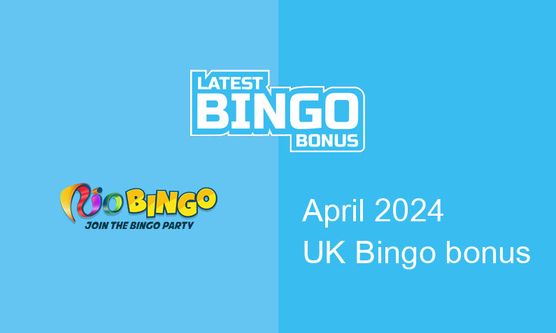Latest UK bingo bonus from Rio Bingo April 2024