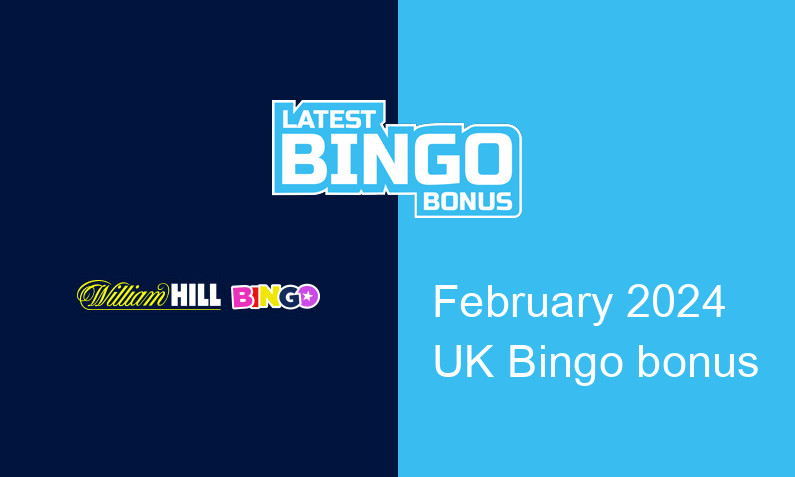 Latest UK bingo bonus from William Hill Bingo