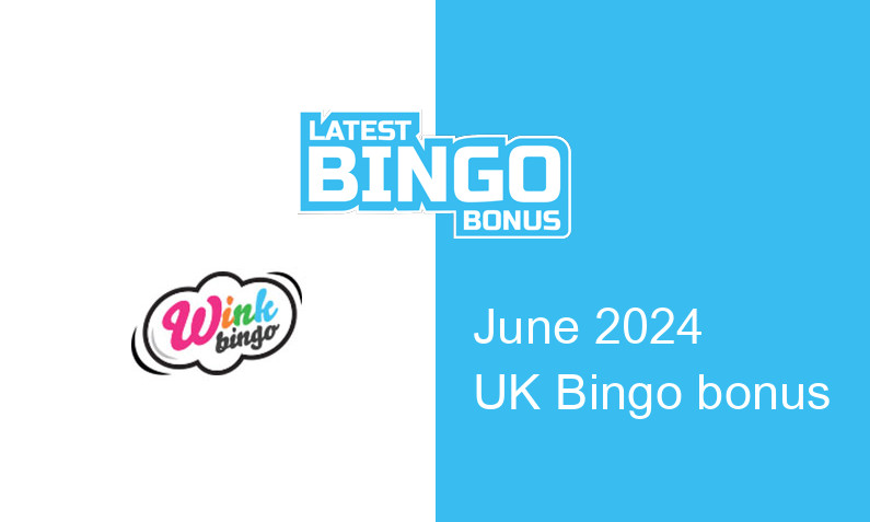 Latest Wink Bingo Casino UK bingo bonus June 2024
